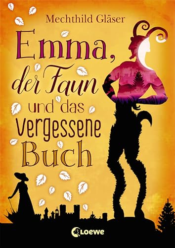 Emma, der Faun und das vergessene Buch von Loewe Verlag GmbH